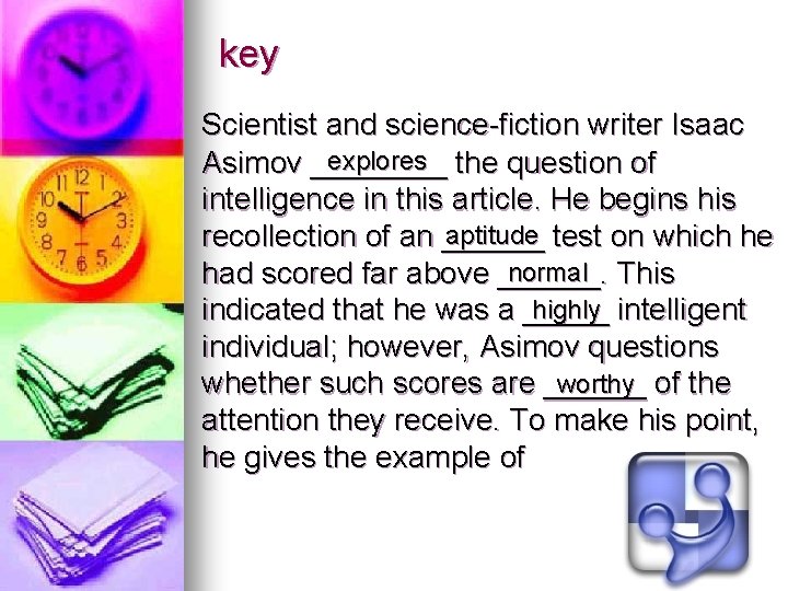 key Scientist and science-fiction writer Isaac explores the question of Asimov ____ intelligence in