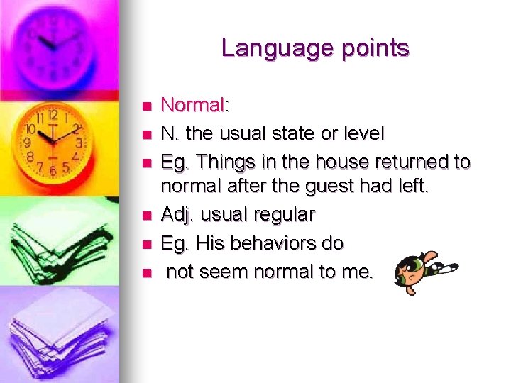 Language points n n n Normal: N. the usual state or level Eg. Things