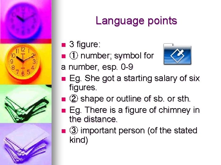 Language points 3 figure: n ① number; symbol for a number, esp. 0 -9