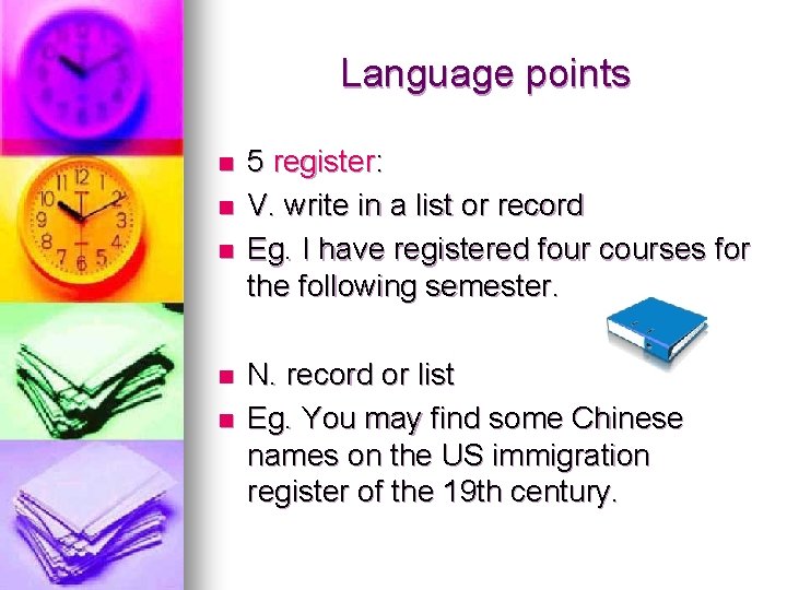 Language points n n n 5 register: V. write in a list or record