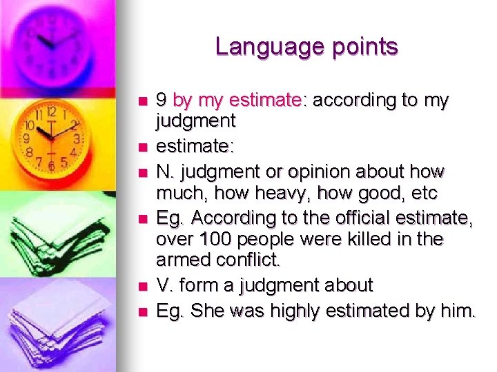 Language points n n n 9 by my estimate: according to my judgment estimate: