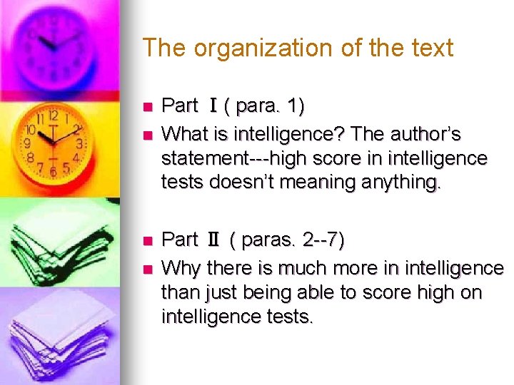 The organization of the text n n Part Ⅰ( para. 1) What is intelligence?