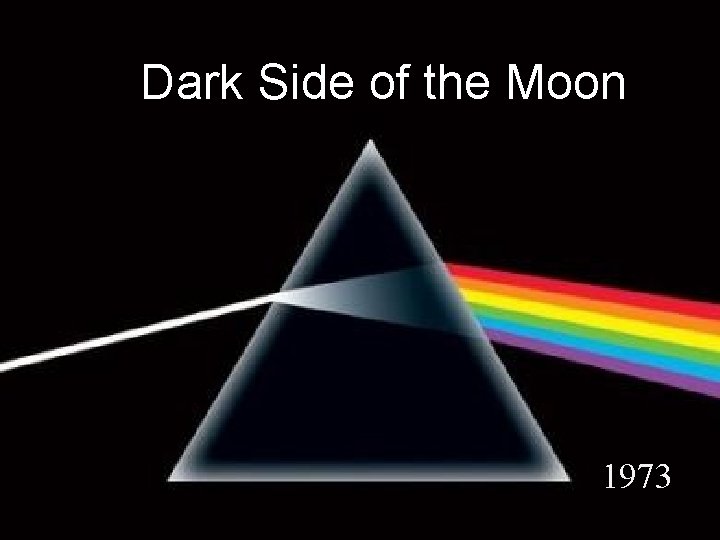 Dark Side of the Moon 1973 