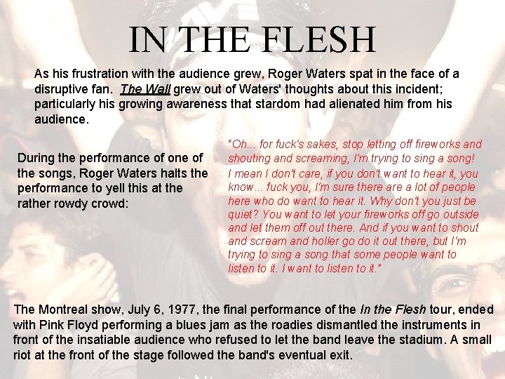IN THE FLESH As his frustration with the audience grew, Roger Waters spat in