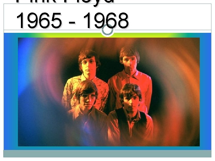 Pink Floyd 1965 - 1968 