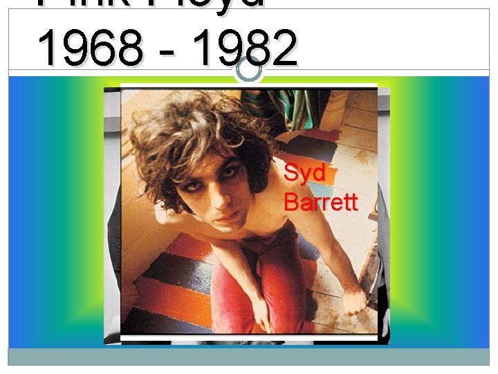 Pink Floyd 1968 - 1982 Syd Barrett 