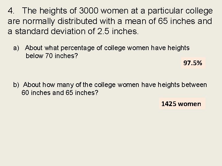 4. The heights of 3000 women at a particular college are normally distributed with