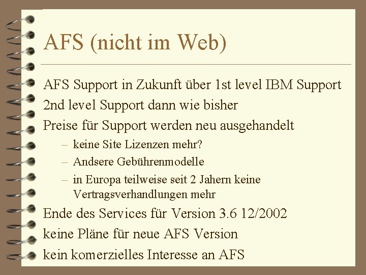 AFS (nicht im Web) AFS Support in Zukunft über 1 st level IBM Support