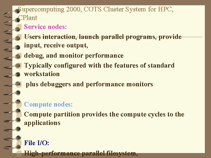 Supercomputing 2000, COTS Cluster System for HPC, CPlant 4 Service nodes: 4 Users interaction,