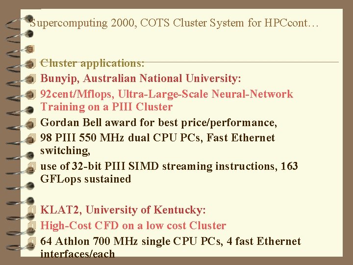 Supercomputing 2000, COTS Cluster System for HPCcont… 4 4 Cluster applications: 4 Bunyip, Australian