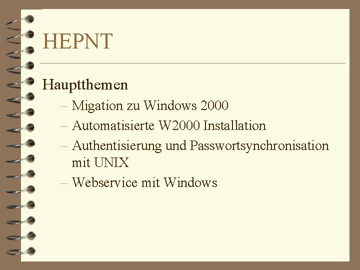 HEPNT Hauptthemen – Migation zu Windows 2000 – Automatisierte W 2000 Installation – Authentisierung