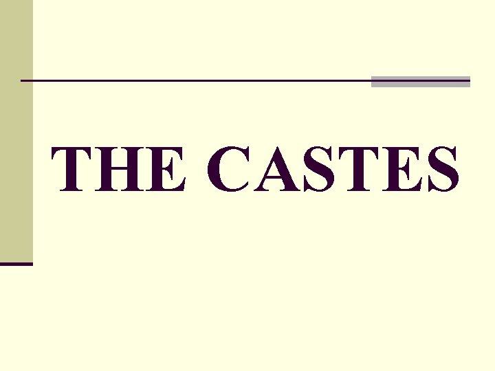 THE CASTES 