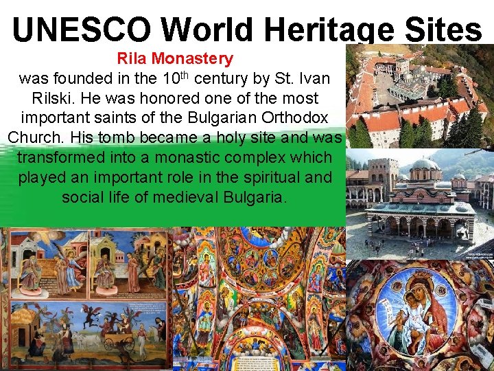 UNESCO World Heritage Sites Rila Monastery was founded in the 10 th century by