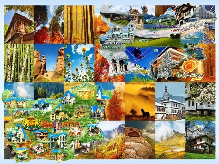 Bulgaria: a part of Eden A legend says: when God was giving away land