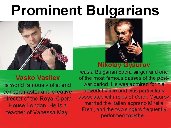 Prominent Bulgarians Nikolay Gyaurov Vasko Vasilev is world famous violist and concertmaster and creative