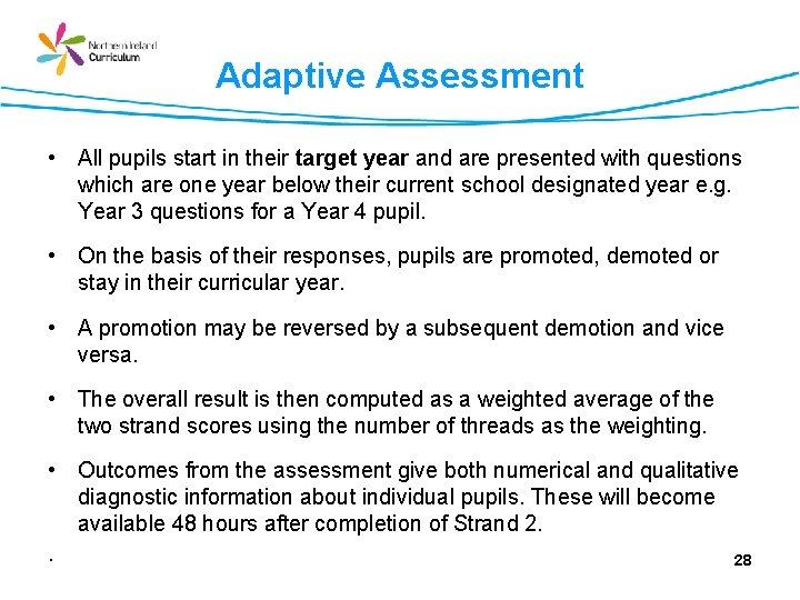 Adaptive Assessment • All pupils start in their target year and are presented with