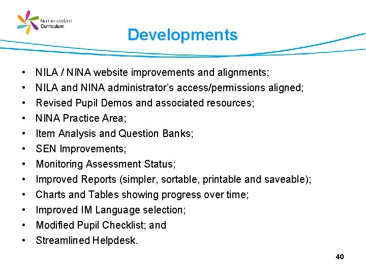 Developments • • • NILA / NINA website improvements and alignments; NILA and NINA