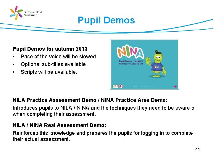 Pupil Demos for autumn 2013 • Pace of the voice will be slowed •