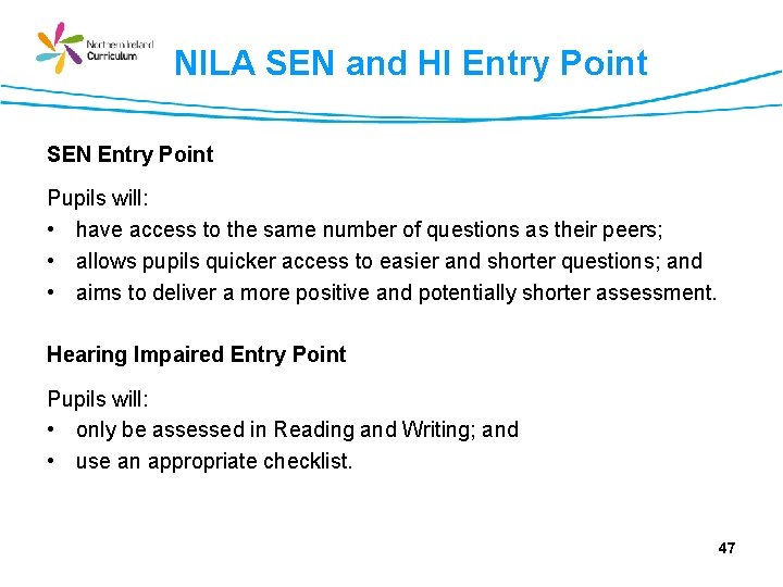 NILA SEN and HI Entry Point SEN Entry Point Pupils will: • have access