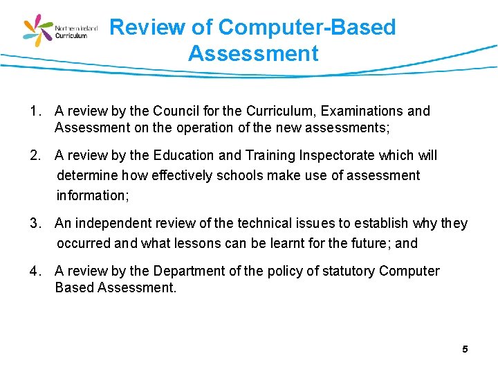 Review of Computer-Based Assessment 1. A review by the Council for the Curriculum, Examinations
