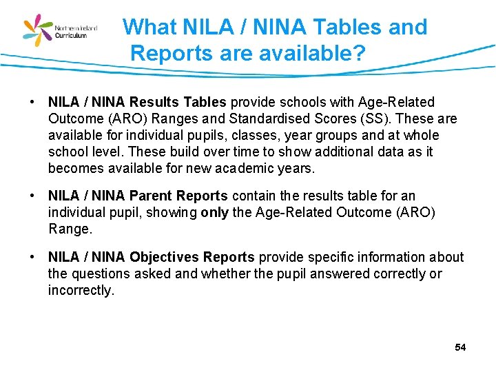 What NILA / NINA Tables and Reports are available? • NILA / NINA Results