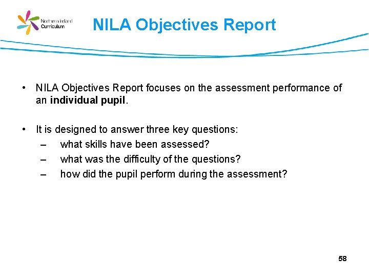 NILA Objectives Report • NILA Objectives Report focuses on the assessment performance of an