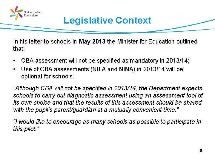 Legislative Context In his letter to schools in May 2013 the Minister for Education