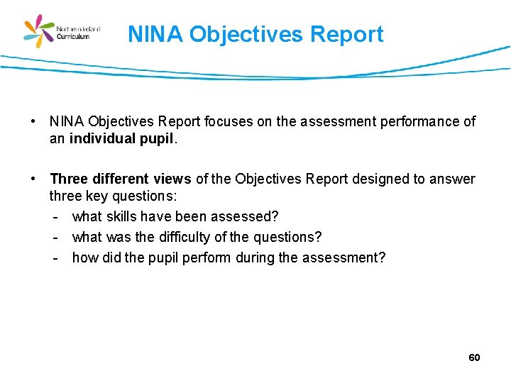 NINA Objectives Report • NINA Objectives Report focuses on the assessment performance of an