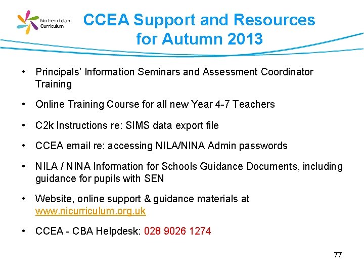CCEA Support and Resources for Autumn 2013 • Principals’ Information Seminars and Assessment Coordinator