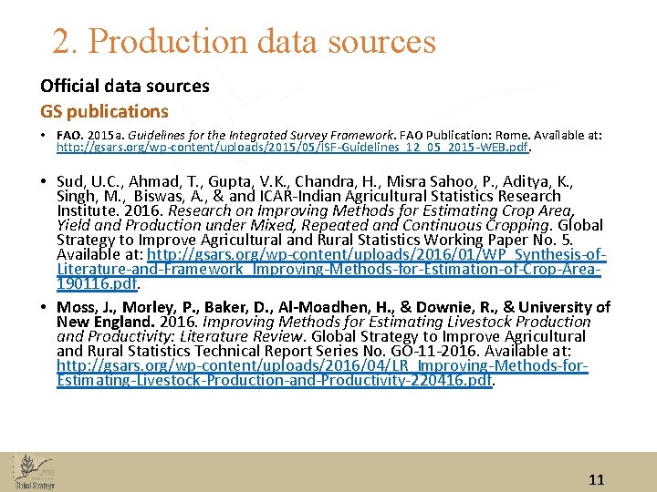 2. Production data sources Official data sources GS publications • FAO. 2015 a. Guidelines