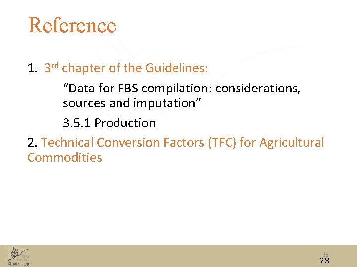 Reference 1. 3 rd chapter of the Guidelines: “Data for FBS compilation: considerations, sources