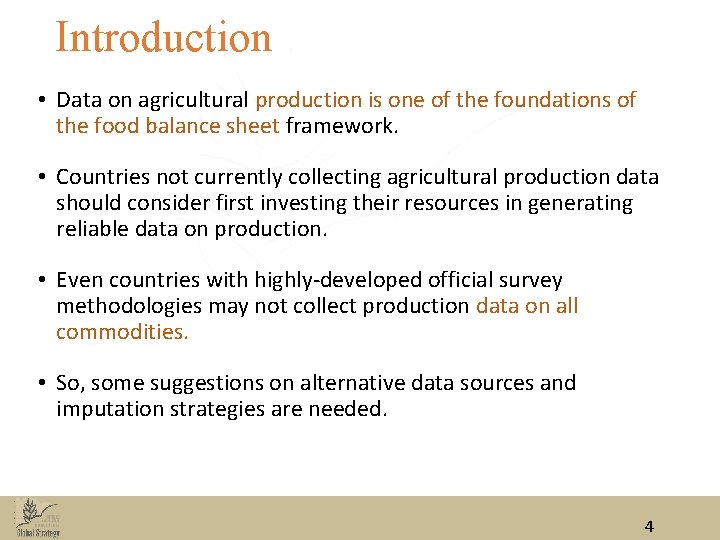 Introduction • Data on agricultural production is one of the foundations of the food