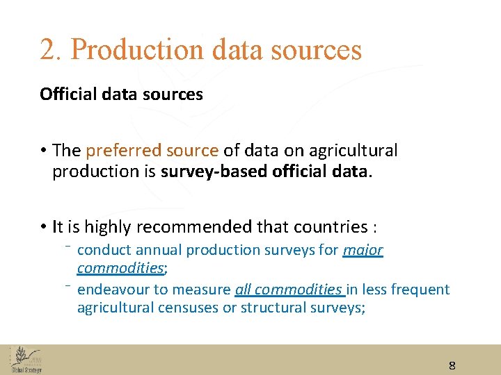 2. Production data sources Official data sources • The preferred source of data on