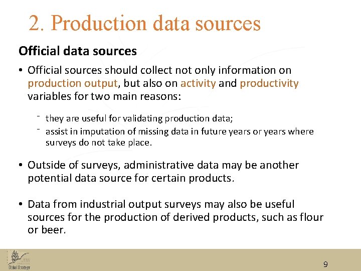 2. Production data sources Official data sources • Official sources should collect not only