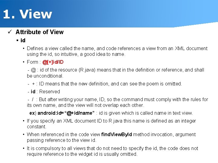1. View ü Attribute of View § id • Defines a view called the