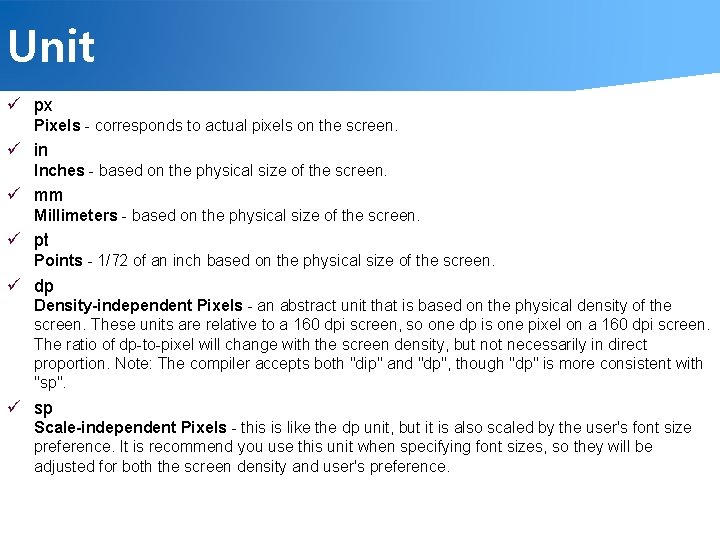 Unit ü px Pixels - corresponds to actual pixels on the screen. ü in