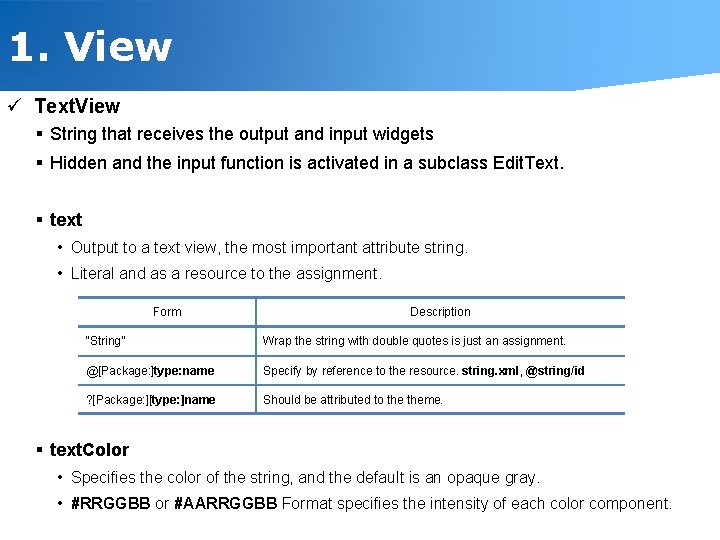 1. View ü Text. View § String that receives the output and input widgets