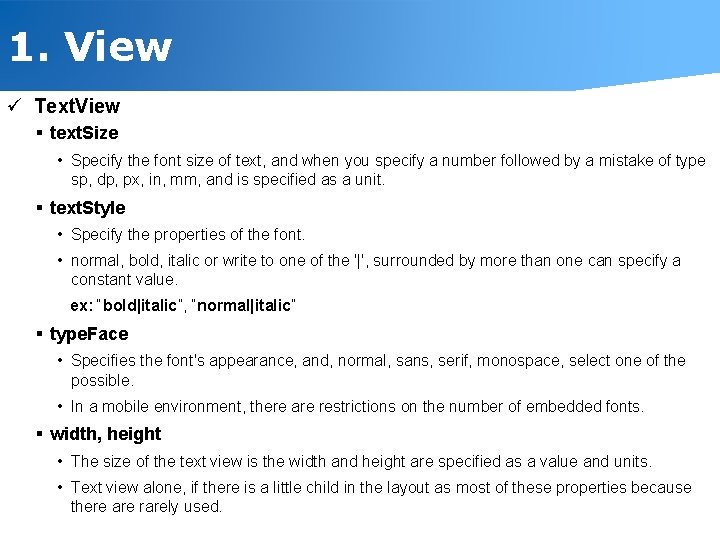 1. View ü Text. View § text. Size • Specify the font size of