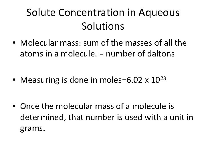Solute Concentration in Aqueous Solutions • Molecular mass: sum of the masses of all