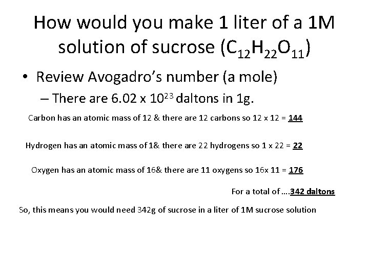 How would you make 1 liter of a 1 M solution of sucrose (C