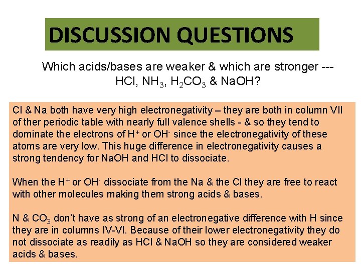 DISCUSSION QUESTIONS Which acids/bases are weaker & which are stronger --HCl, NH 3, H
