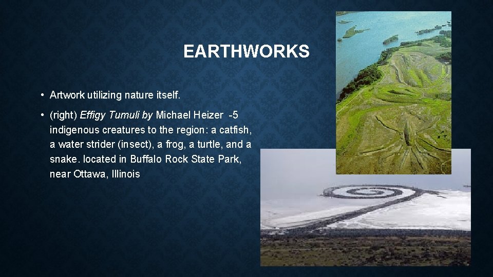 EARTHWORKS • Artwork utilizing nature itself. • (right) Effigy Tumuli by Michael Heizer -5