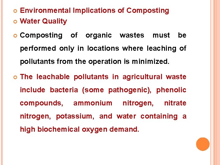 Environmental Implications of Composting Water Quality Composting of organic wastes must be performed only