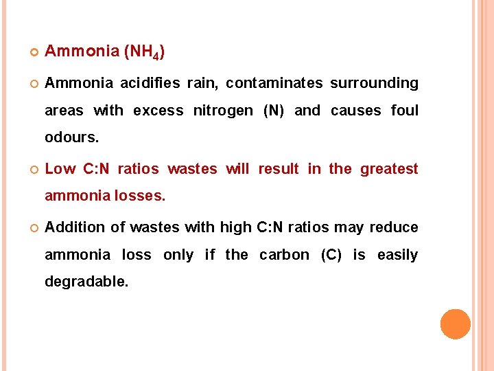  Ammonia (NH 4) Ammonia acidifies rain, contaminates surrounding areas with excess nitrogen (N)