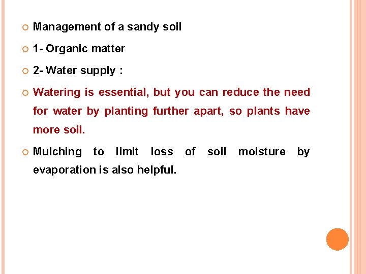  Management of a sandy soil 1 - Organic matter 2 - Water supply