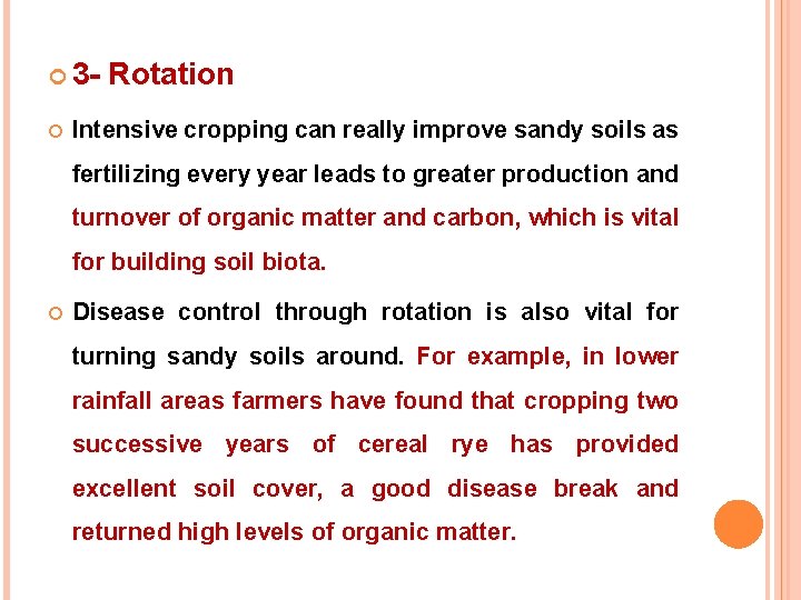  3 Rotation Intensive cropping can really improve sandy soils as fertilizing every year
