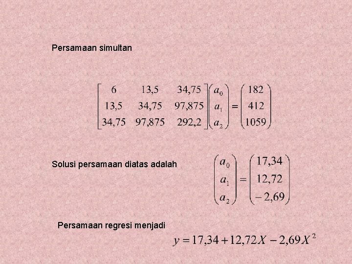 Persamaan simultan Solusi persamaan diatas adalah Persamaan regresi menjadi 
