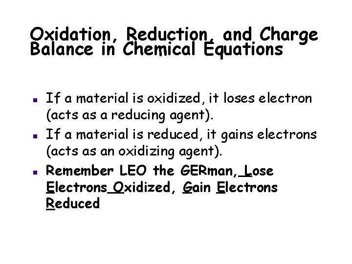Oxidation, Reduction, and Charge Balance in Chemical Equations n n n If a material