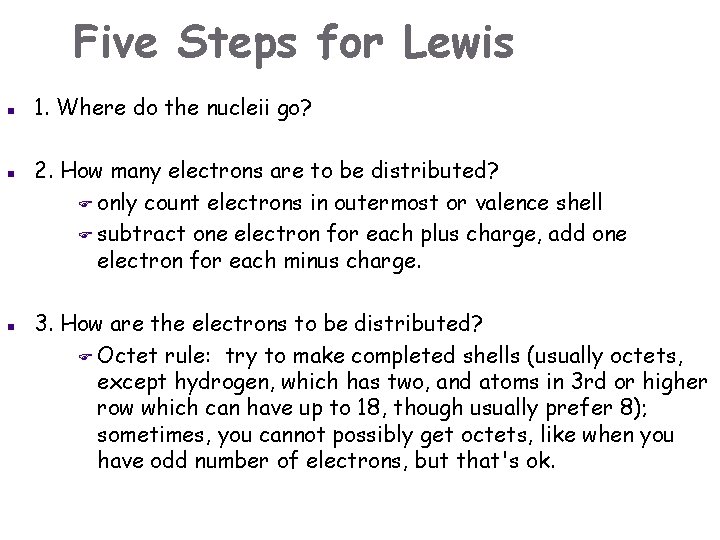 Five Steps for Lewis n n n 1. Where do the nucleii go? 2.