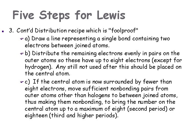Five Steps for Lewis n 3. Cont’d Distribution recipe which is "foolproof" F a)